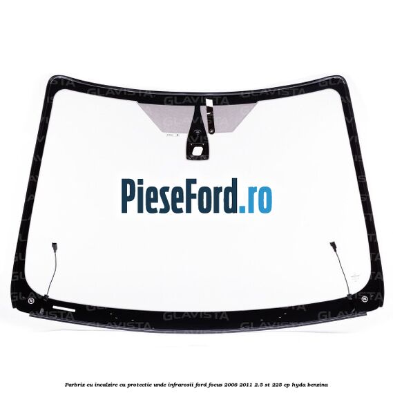 Parbriz cu incalzire, cu protectie unde infrarosii Ford Focus 2008-2011 2.5 ST 225 cp HYDA benzina