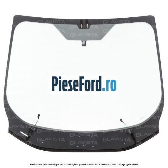 Parbriz cu incalzire dupa an 10/2012 Ford Grand C-Max 2011-2015 2.0 TDCi 115 cp TYDA diesel
