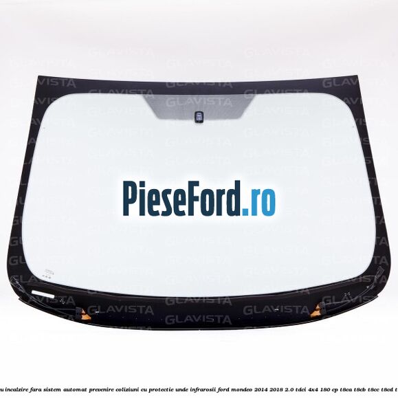 Parbriz cu incalzire, fara sistem automat prevenire coliziuni, cu protectie unde infrarosii Ford Mondeo 2014-2018 2.0 TDCi 4x4 180 cp T8CA, T8CB, T8CC, T8CD, T8CL diesel