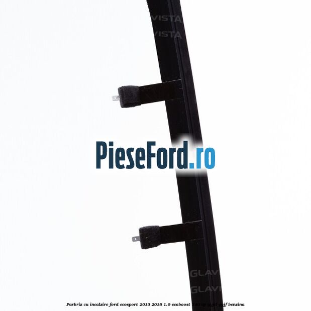 Parbriz cu incalzire Ford EcoSport 2013-2018 1.0 EcoBoost 140 cp YYJD, YYJF benzina