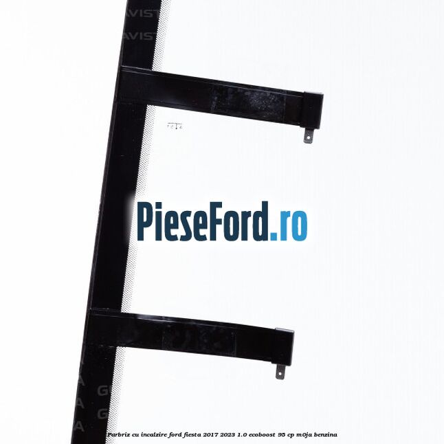 Parbriz cu incalzire Ford Fiesta 2017-2023 1.0 EcoBoost 95 cp M0JA benzina