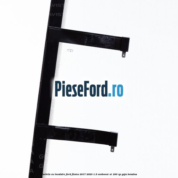 Parbriz cu incalzire Ford Fiesta 2017-2023 1.5 EcoBoost ST 200 cp YZJA benzina