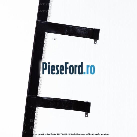 Parbriz cu incalzire Ford Fiesta 2017-2023 1.5 TDCi 85 cp XUJC, XUJD, XUJE, XUJF, XUJG diesel