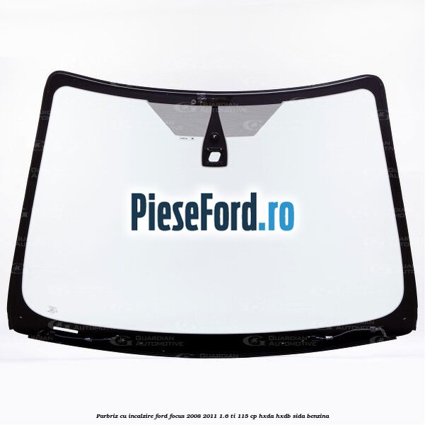 Parbriz cu incalzire Ford Focus 2008-2011 1.6 Ti 115 cp HXDA, HXDB, SIDA benzina