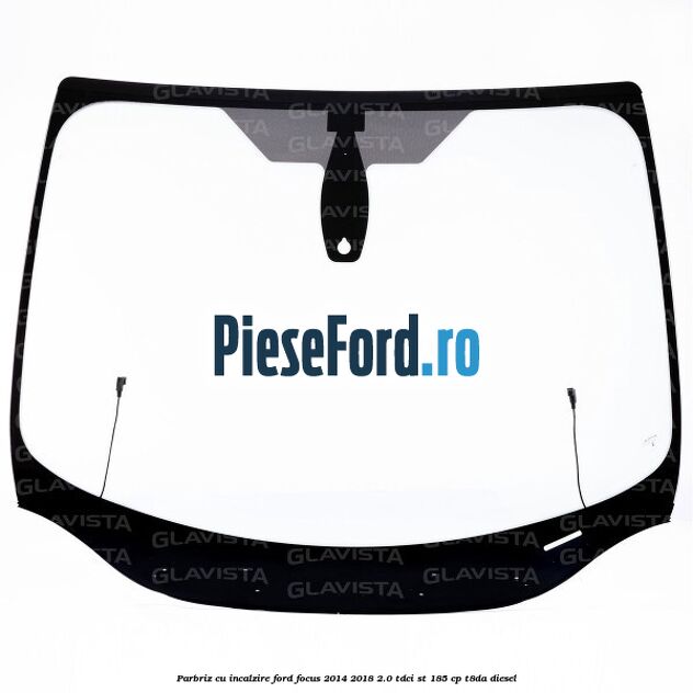 Parbriz cu incalzire Ford Focus 2014-2018 2.0 TDCi ST 185 cp