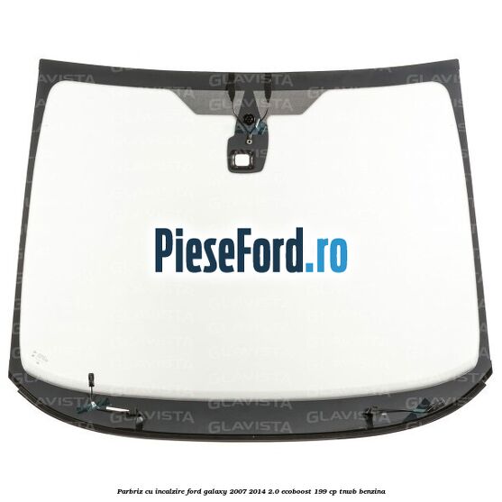 Parbriz cu incalzire Ford Galaxy 2007-2014 2.0 EcoBoost 199 cp