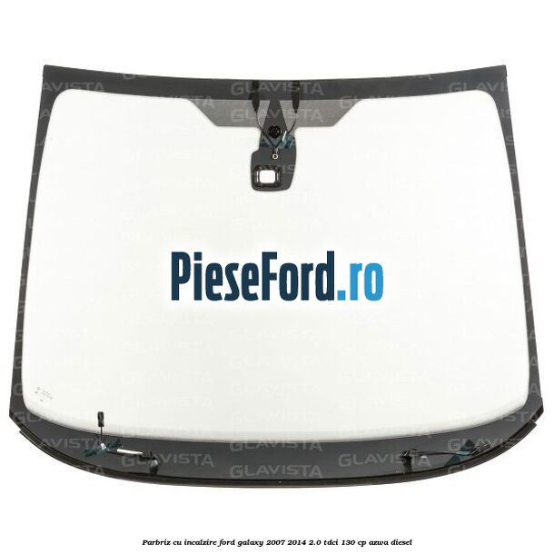 Parbriz cu incalzire Ford Galaxy 2007-2014 2.0 TDCi 130 cp