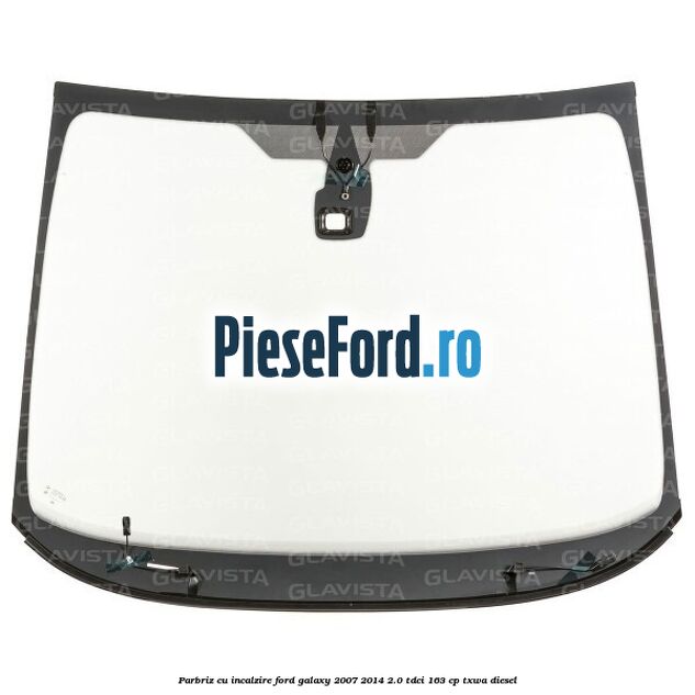 Parbriz cu incalzire Ford Galaxy 2007-2014 2.0 TDCi 163 cp