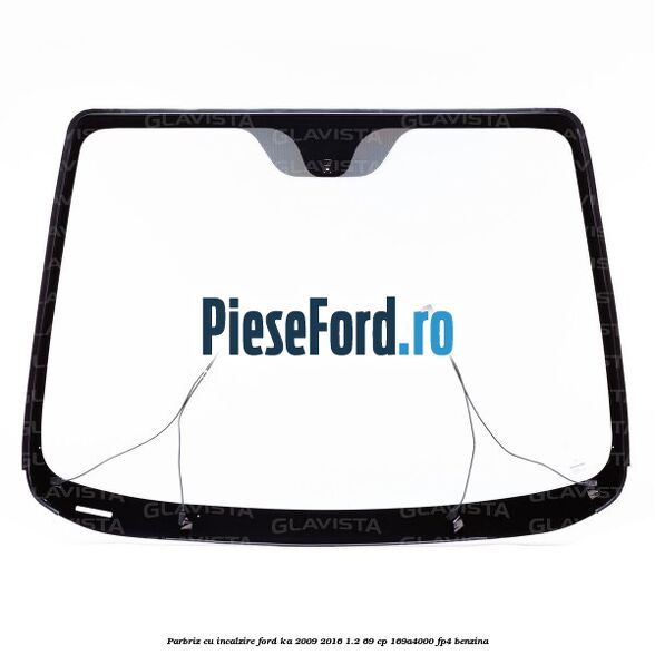Parbriz cu incalzire Ford Ka 2009-2016 1.2 69 cp 169A4000, FP4 benzina