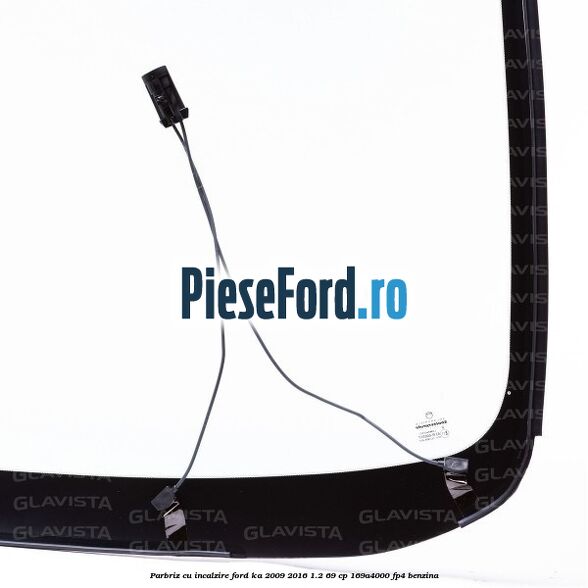 Parbriz cu incalzire Ford Ka 2009-2016 1.2 69 cp 169A4000, FP4 benzina