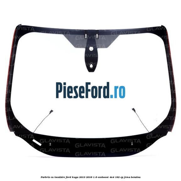 Parbriz cu incalzire Ford Kuga 2013-2016 1.6 EcoBoost 4x4 182 cp JTMA benzina