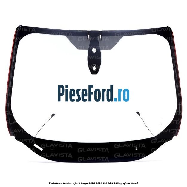 Parbriz cu incalzire Ford Kuga 2013-2016 2.0 TDCi 140 cp UFMA diesel