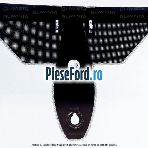 Parbriz cu incalzire Ford Kuga 2016-2018 2.0 EcoBoost 4x4 230 cp C20HDTX benzina