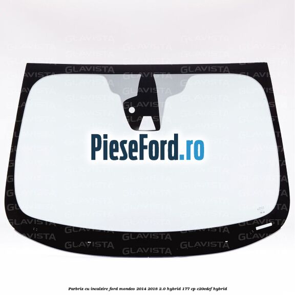 Parbriz cu incalzire Ford Mondeo 2014-2018 2.0 Hybrid 177 cp C20EDEF hybrid