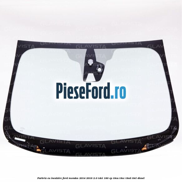 Parbriz cu incalzire Ford Mondeo 2014-2018 2.0 TDCi 180 cp Parbriz cu incalzire Ford Mondeo 2014-2018 2.0 TDCi 180 cp T8CA, T8CC, T8CD, T8CL diesel