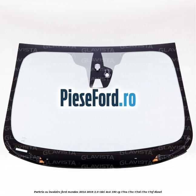 Parbriz cu incalzire Ford Mondeo 2014-2018 2.0 TDCi 4x4 150 cp T7CA, T7CC, T7CD, T7CE, T7CF diesel