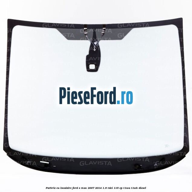 Parbriz cu incalzire Ford S-Max 2007-2014 1.6 TDCi 115 cp T1WA, T1WB diesel