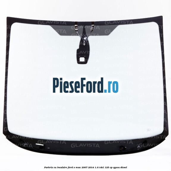 Parbriz cu incalzire Ford S-Max 2007-2014 1.8 TDCi 125 cp Parbriz cu incalzire Ford S-Max 2007-2014 1.8 TDCi 125 cp QYWA diesel