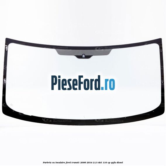Parbriz cu incalzire Ford Transit 2006-2014 2.2 TDCi 110 cp QVFA diesel