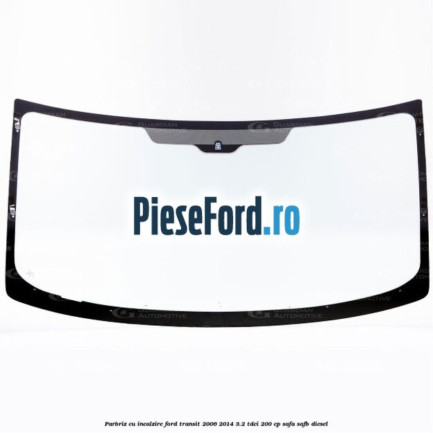 Parbriz cu incalzire Ford Transit 2006-2014 3.2 TDCi 200 cp SAFA, SAFB diesel