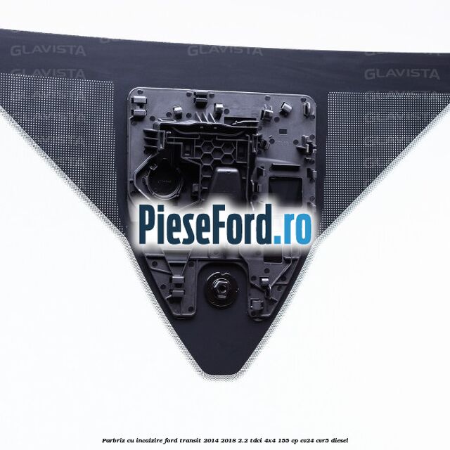 Parbriz cu incalzire Ford Transit 2014-2018 2.2 TDCi 4x4 155 cp CV24, CVR5 diesel