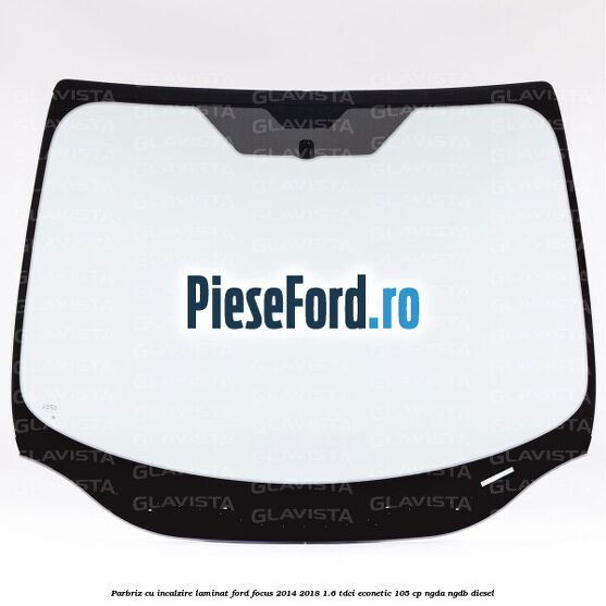 Parbriz cu incalzire, laminat Ford Focus 2014-2018 1.6 TDCi ECOnetic 105 cp NGDA, NGDB diesel