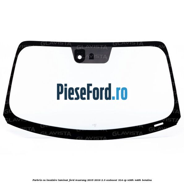 Parbriz cu incalzire, laminat Ford Mustang 2015-2018 2.3 EcoBoost 314 cp N38H, N48H benzina