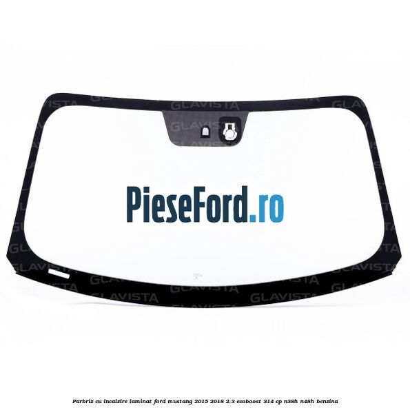 Parbriz cu incalzire, laminat Ford Mustang 2015-2018 2.3 EcoBoost 314 cp N38H, N48H benzina