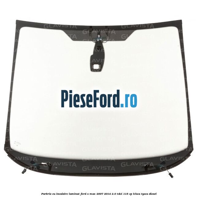 Parbriz cu incalzire, laminat Ford S-Max 2007-2014 2.0 TDCi 115 cp KLWA, TYWA diesel