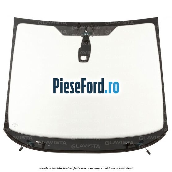 Parbriz cu incalzire, laminat Ford S-Max 2007-2014 2.0 TDCi 130 cp AZWA diesel
