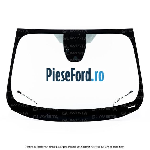 Parbriz cu incalzire si senzor ploaie Ford Mondeo 2019-2023 2.0 EcoBlue 4x4 190 cp YMCC diesel
