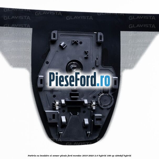 Parbriz cu incalzire si senzor ploaie Ford Mondeo 2019-2023 2.0 Hybrid 188 cp C20EDEF hybrid