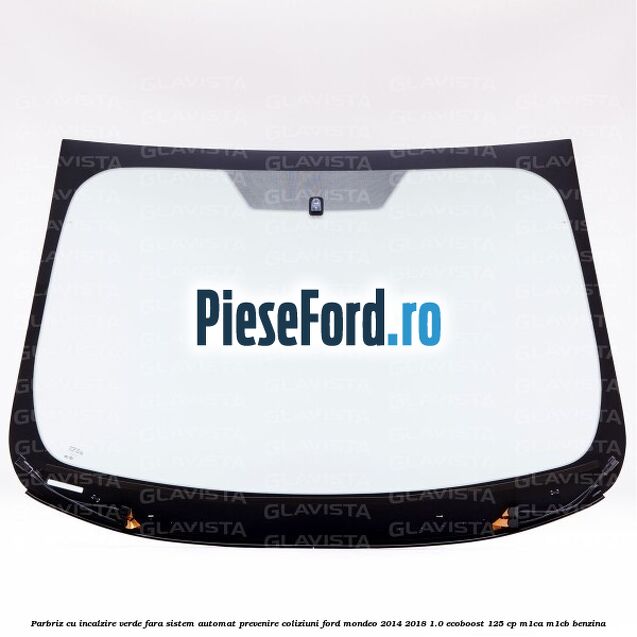 Parbriz cu incalzire verde, fara sistem automat prevenire coliziuni Ford Mondeo 2014-2018 1.0 EcoBoost 125 cp M1CA, M1CB benzina