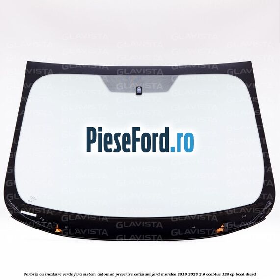 Parbriz cu incalzire verde, fara sistem automat prevenire coliziuni Ford Mondeo 2019-2023 2.0 EcoBlue 120 cp BCCD diesel