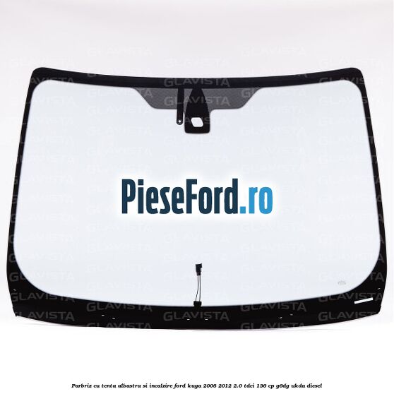 Parbriz cu tenta albastra si incalzire Ford Kuga 2008-2012 2.0 TDCi 136 cp G6DG, UKDA diesel