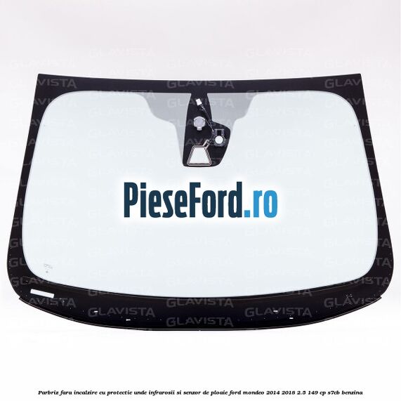 Parbriz fara incalzire, cu protectie unde infrarosii si senzor de ploaie Ford Mondeo 2014-2018 2.5 149 cp S7CB benzina
