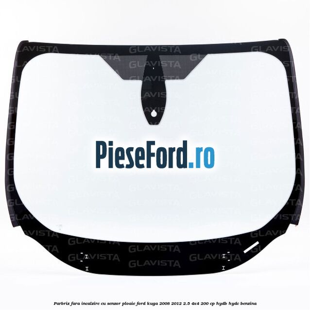 Parbriz fara incalzire cu senzor ploaie Ford Kuga 2008-2012 2.5 4x4 200 cp HYDB, HYDC benzina