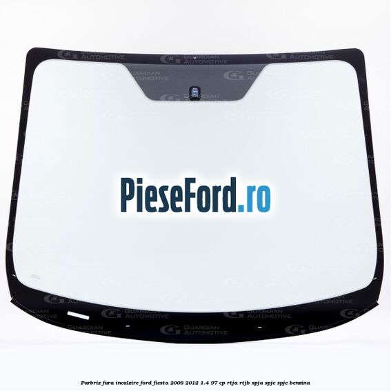 Parbriz fara incalzire Ford Fiesta 2008-2012 1.4 97 cp RTJA, RTJB, SPJA, SPJC, SPJE benzina