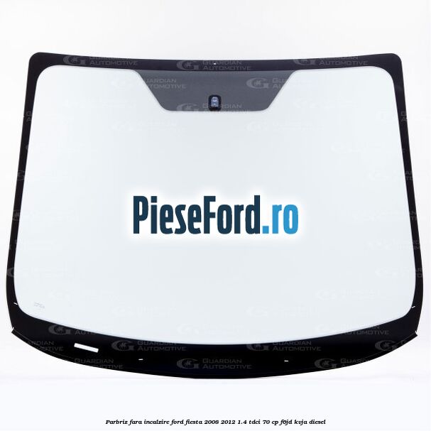 Parbriz fara incalzire Ford Fiesta 2008-2012 1.4 TDCi 70 cp F6JD, KVJA diesel