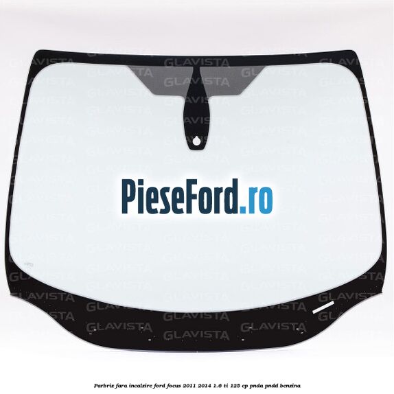 Parbriz fara incalzire Ford Focus 2011-2014 1.6 Ti 125 cp