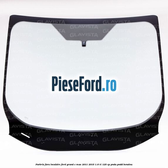 Parbriz fara incalzire Ford Grand C-Max 2011-2015 1.6 Ti 125 cp PNDA, PNDD benzina