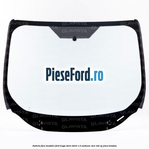 Parbriz fara incalzire Ford Kuga 2013-2016 1.6 EcoBoost 4x4 182 cp JTMA benzina