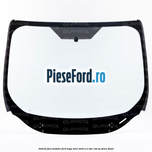 Parbriz fara incalzire Ford Kuga 2013-2016 2.0 TDCi 136 cp UKMA diesel