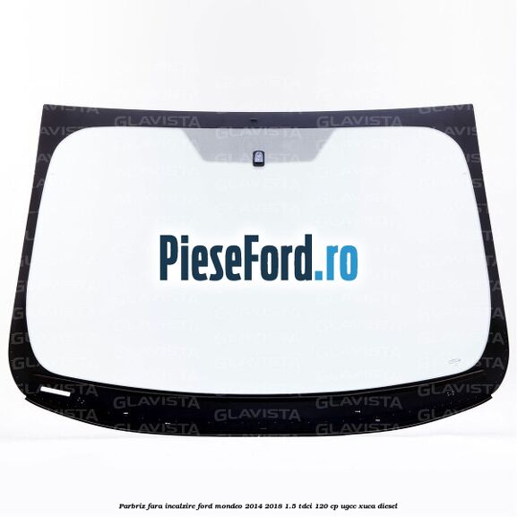 Parbriz fara incalzire Ford Mondeo 2014-2018 1.5 TDCi 120 cp UGCC, XUCA diesel