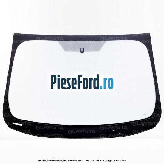 Parbriz fara incalzire Ford Mondeo 2014-2018 1.6 TDCi 115 cp NGCA, U3CA diesel