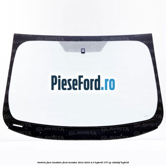 Parbriz fara incalzire Ford Mondeo 2014-2018 2.0 Hybrid 177 cp C20EDEF hybrid