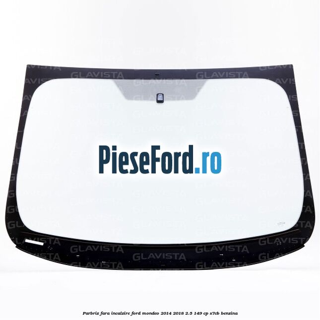 Parbriz fara incalzire Ford Mondeo 2014-2018 2.5 149 cp S7CB benzina