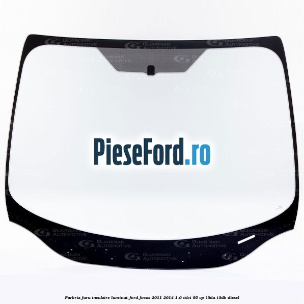Parbriz fara incalzire, laminat Ford Focus 2011-2014 1.6 TDCi 95 cp T3DA, T3DB diesel