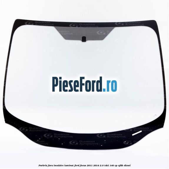 Parbriz fara incalzire, laminat Ford Focus 2011-2014 2.0 TDCi 140 cp UFDB diesel