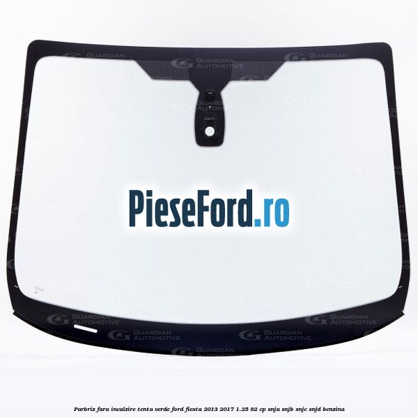 Parbriz fara incalzire, tenta verde Ford Fiesta 2013-2017 1.25 82 cp SNJA, SNJB, SNJC, SNJD benzina
